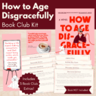 How to Age Disgracefully by Clare Pooley Book Club Kit