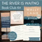 The River is Waiting by Wally Lamb Book Club Kit