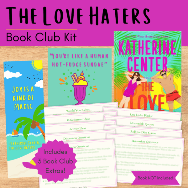 The Love Haters by Katherine Center Book Club Kit