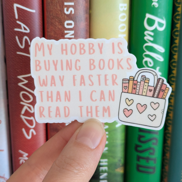 My Hobby is Buying Books Waterproof Vinyl Sticker