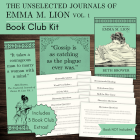 The Unselected Journals of Emma M. Lion Vol. 1 Book Club Kit